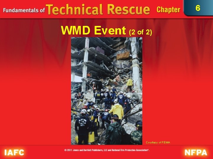 6 WMD Event (2 of 2) Courtesy of FEMA 