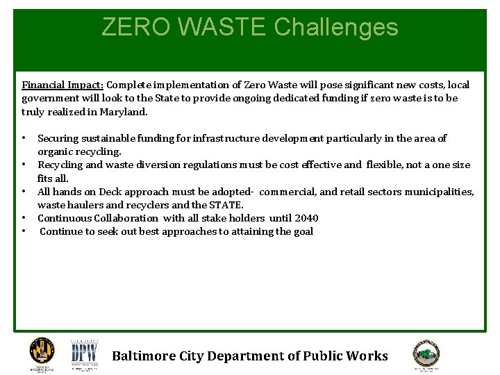 ZERO WASTE Challenges Financial Impact: Complete implementation of Zero Waste will pose significant new
