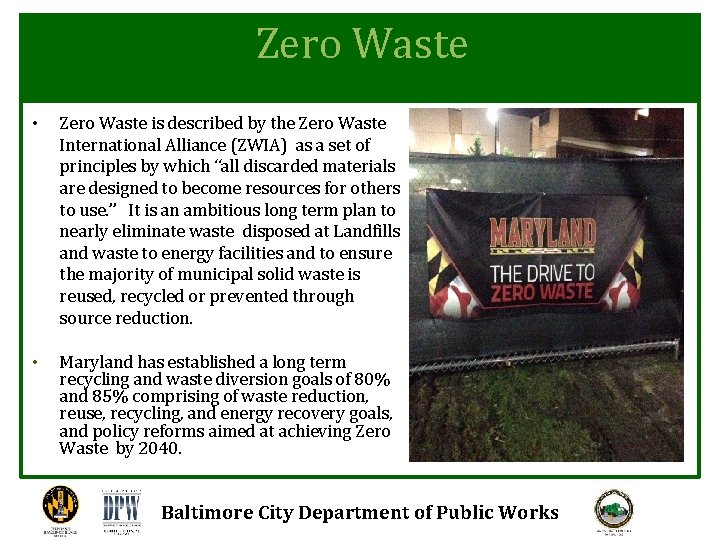 Zero Waste • Zero Waste is described by the Zero Waste International Alliance (ZWIA)