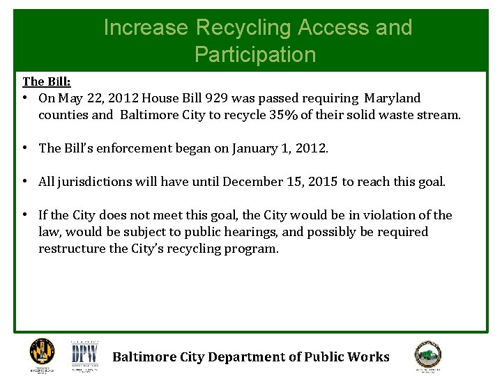 Increase Recycling Access and Participation The Bill: • On May 22, 2012 House Bill