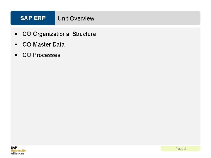 SAP ERP Unit Overview § CO Organizational Structure § CO Master Data § CO