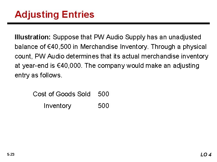 Adjusting Entries Illustration: Suppose that PW Audio Supply has an unadjusted balance of €