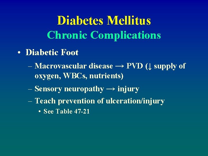 Diabetes Mellitus Chronic Complications • Diabetic Foot – Macrovascular disease → PVD (↓ supply