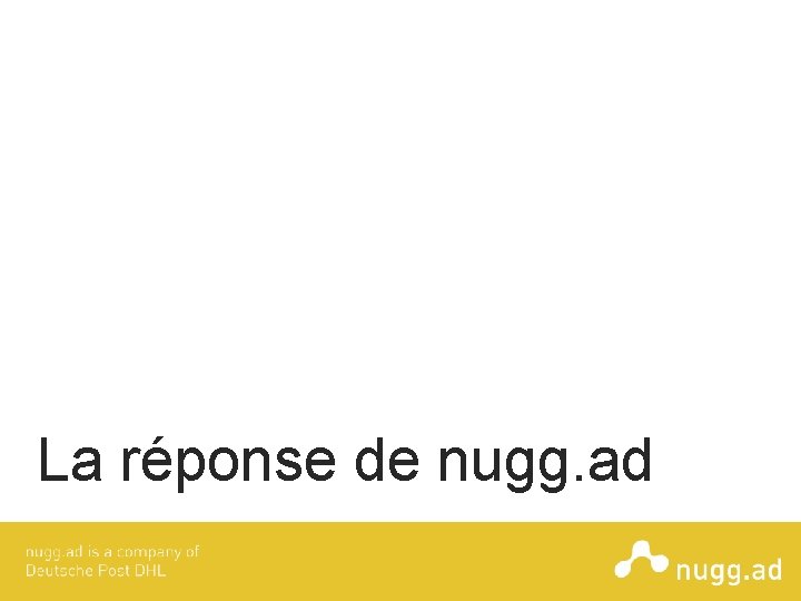 La réponse de nugg. ad 