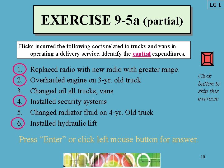 LG 1 EXERCISE 9 -5 a (partial) Hicks incurred the following costs related to