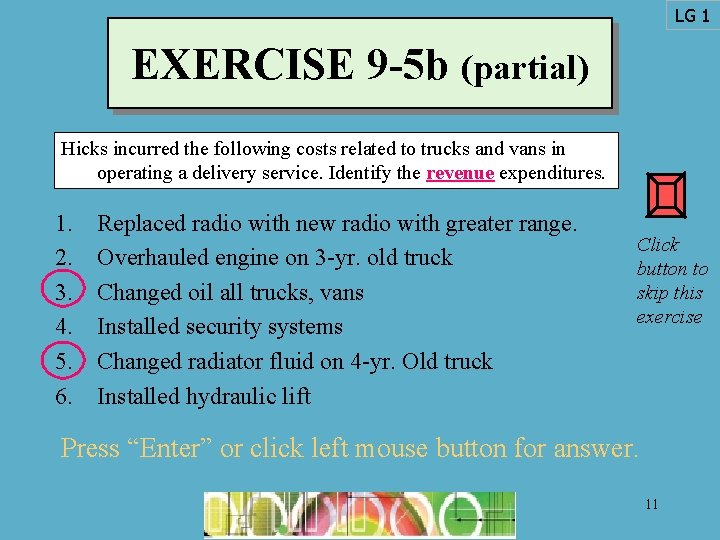 LG 1 EXERCISE 9 -5 b (partial) Hicks incurred the following costs related to