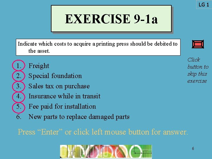 LG 1 EXERCISE 9 -1 a Indicate which costs to acquire a printing press