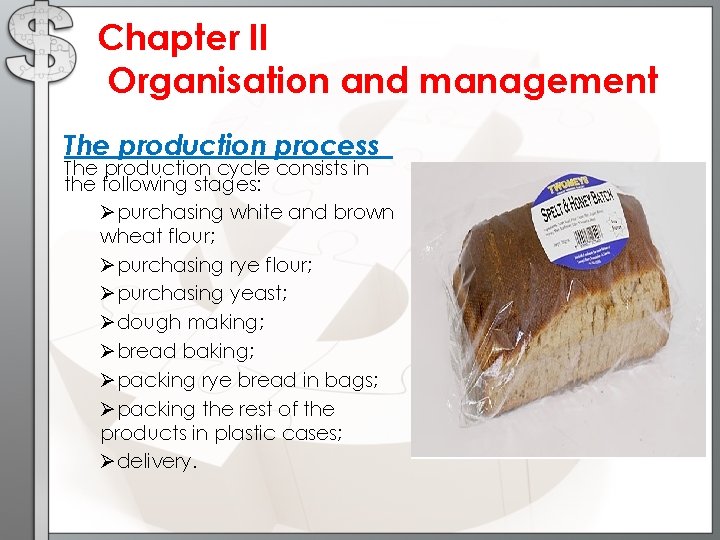 Chapter II Organisation and management The production process The production cycle consists in the