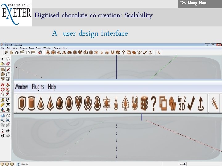 Dr. . Liang Hao. . Digitised chocolate co-creation: Scalability A user design interface Siemens