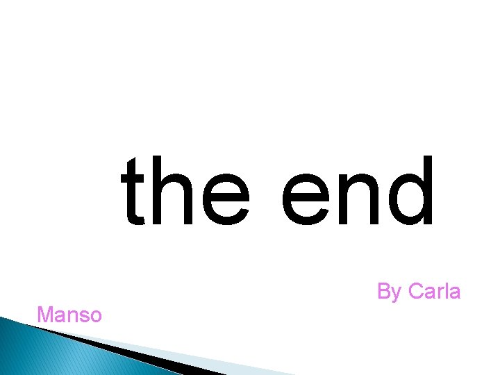 the end Manso By Carla 