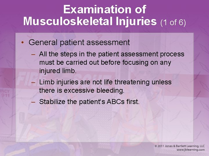 Examination of Musculoskeletal Injuries (1 of 6) • General patient assessment – All the