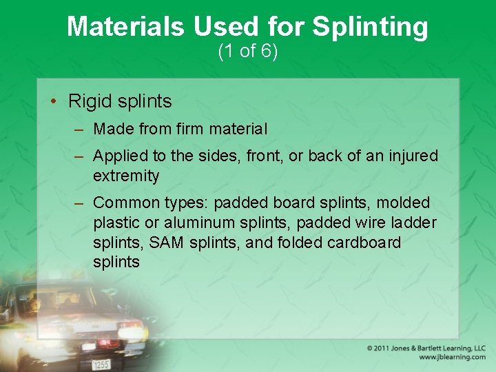 Materials Used for Splinting (1 of 6) • Rigid splints – Made from firm