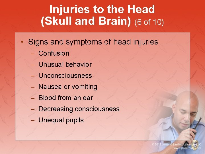 Injuries to the Head (Skull and Brain) (6 of 10) • Signs and symptoms