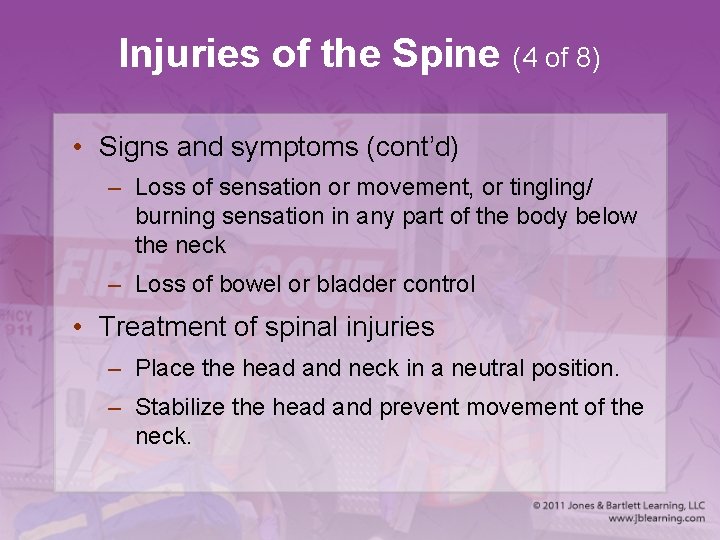 Injuries of the Spine (4 of 8) • Signs and symptoms (cont’d) – Loss