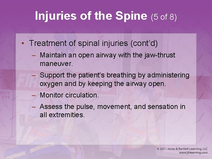 Injuries of the Spine (5 of 8) • Treatment of spinal injuries (cont’d) –