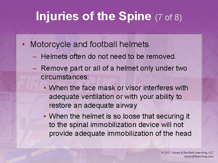 Injuries of the Spine (7 of 8) • Motorcycle and football helmets – Helmets