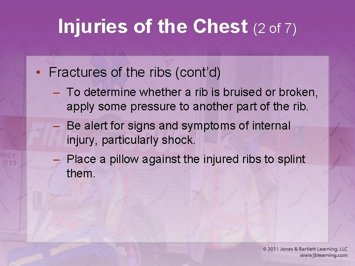 Injuries of the Chest (2 of 7) • Fractures of the ribs (cont’d) –