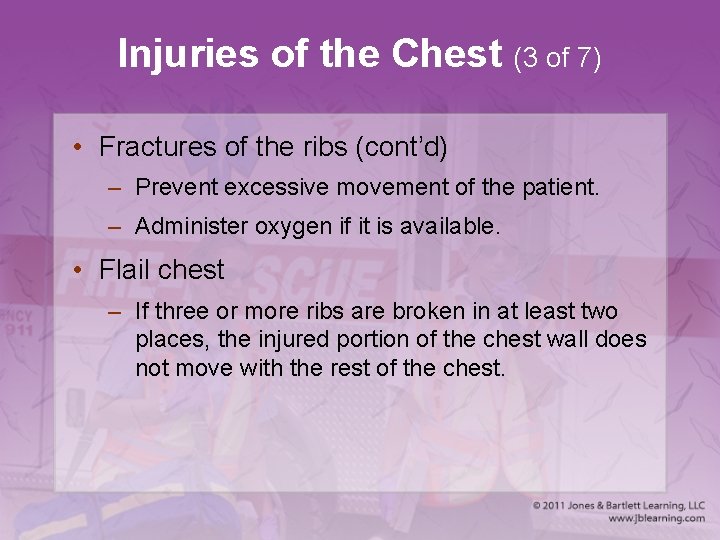 Injuries of the Chest (3 of 7) • Fractures of the ribs (cont’d) –
