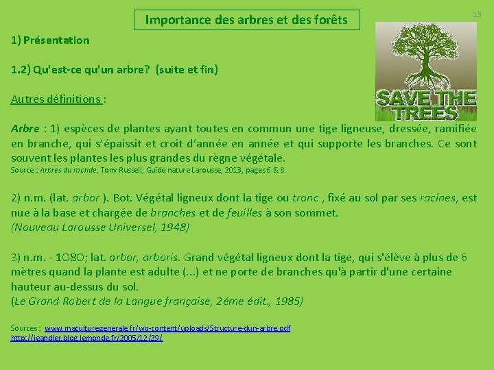Importance des arbres et des forêts 13 1) Présentation 1. 2) Qu'est-ce qu'un arbre?