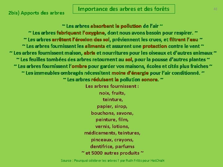 2 bis) Apports des arbres Importance des arbres et des forêts 48 ~ Les