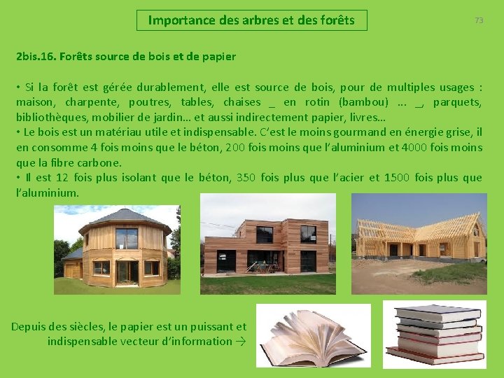 Importance des arbres et des forêts 73 2 bis. 16. Forêts source de bois