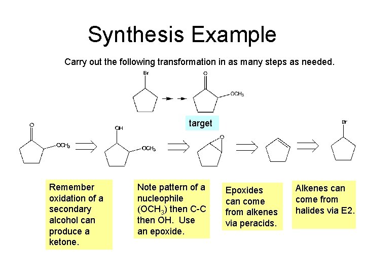 Synthesis Example Carry out the following transformation in as many steps as needed. target