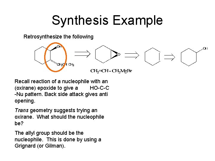 Synthesis Example Retrosynthesize the following Recall reaction of a nucleophile with an (oxirane) epoxide