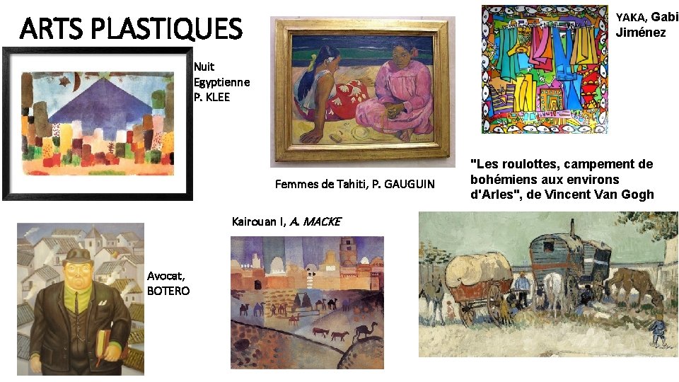 ARTS PLASTIQUES YAKA, Gabi Jiménez Nuit Egyptienne P. KLEE Femmes de Tahiti, P. GAUGUIN