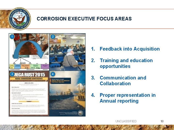 CORROSION EXECUTIVE FOCUS AREAS 1. Feedback into Acquisition 2. Training and education opportunities 3.