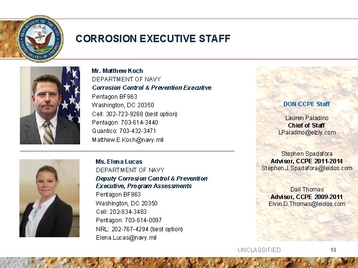 CORROSION EXECUTIVE STAFF Mr. Matthew Koch DEPARTMENT OF NAVY Corrosion Control & Prevention Executive