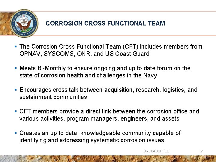 CORROSION CROSS FUNCTIONAL TEAM § The Corrosion Cross Functional Team (CFT) includes members from