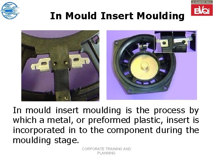 In Mould Insert Moulding In mould insert moulding is the process by which a