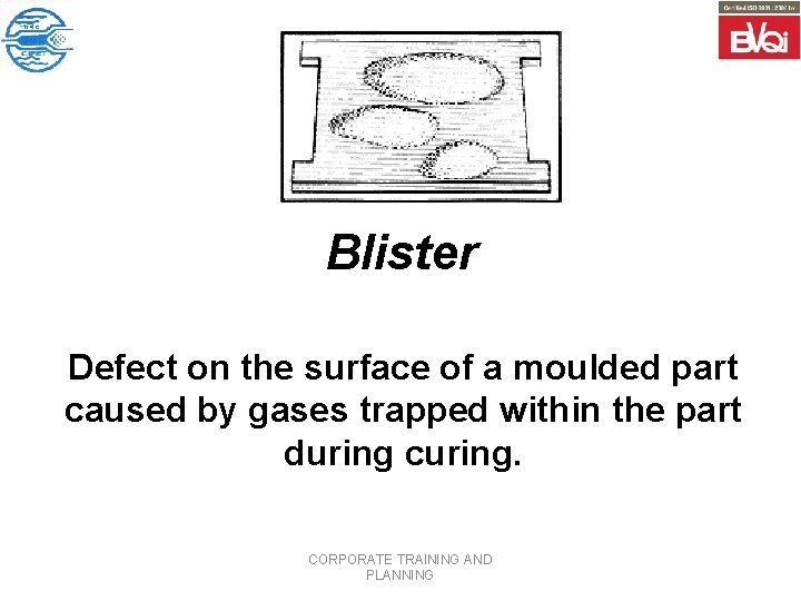 Blister Defect on the surface of a moulded part caused by gases trapped within