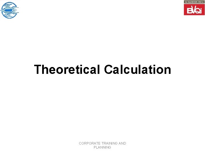 Theoretical Calculation CORPORATE TRAINING AND PLANNING 