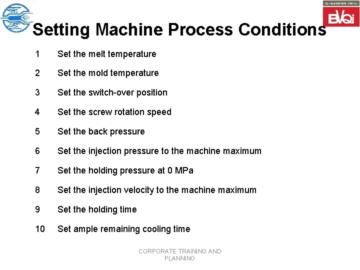 Setting Machine Process Conditions 1 Set the melt temperature 2 Set the mold temperature