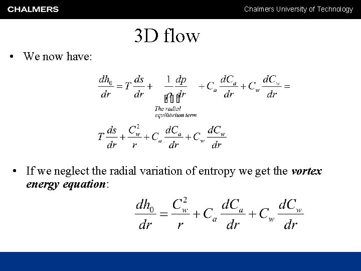 Chalmers University of Technology 3 D flow • We now have: • If we