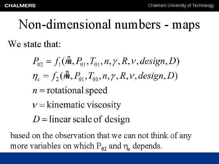 Chalmers University of Technology Non-dimensional numbers - maps We state that: based on the