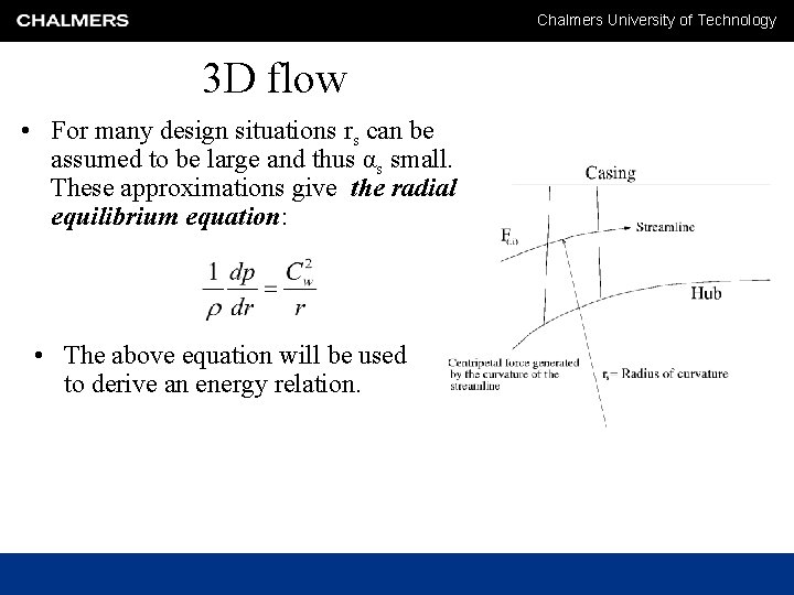 Chalmers University of Technology 3 D flow • For many design situations rs can