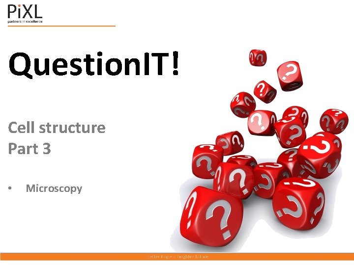 Question. IT! Cell structure Part 3 • Microscopy 