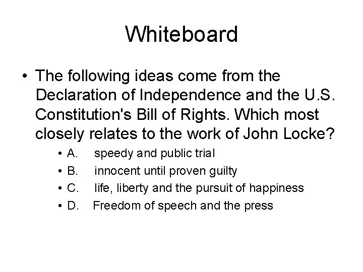 Whiteboard • The following ideas come from the Declaration of Independence and the U.
