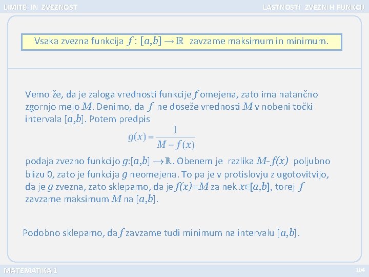 LIMITE IN ZVEZNOST LASTNOSTI ZVEZN IH FUNKCIJ Vsaka zvezna funkcija f : [a, b]