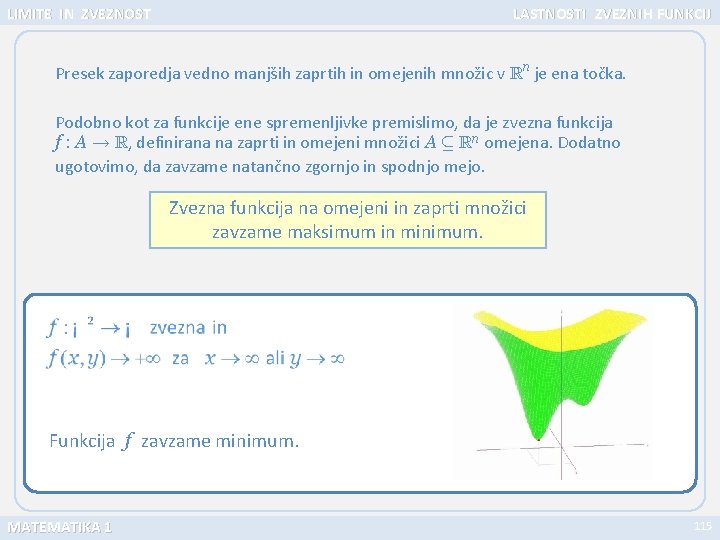 LIMITE IN ZVEZNOST LASTNOSTI ZVEZN IH FUNKCIJ Presek zaporedja vedno manjših zaprtih in omejenih