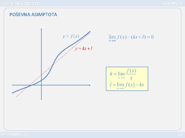 LIMITE IN ZVEZNOST ASIMPTOTE POŠEVNA ASIMPTOTA MATEMATIKA 1 117 