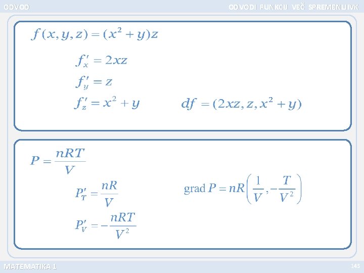 ODVOD MATEMATIKA 1 ODVODI FUNKCIJ VEČ SPREMENLJIVK 143 