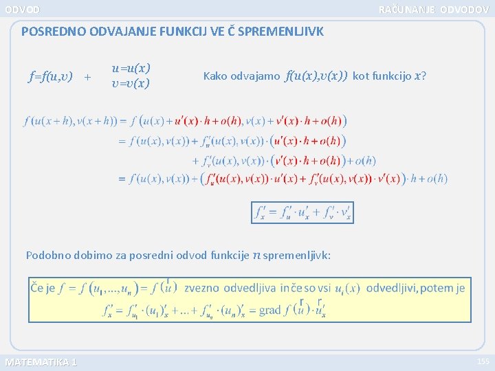 ODVOD RAČUNANJE ODVODOV POSREDNO ODVAJANJE FUNKCIJ VE Č SPREMENLJIVK f=f(u, v) + u=u(x) v=v(x)