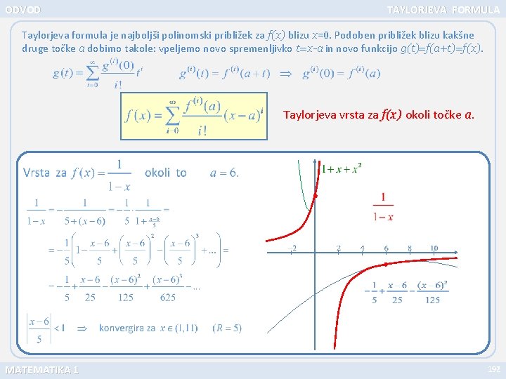 ODVOD TAYLORJEVA FORMULA Taylorjeva formula je najboljši polinomski približek za f(x) blizu x=0. Podoben