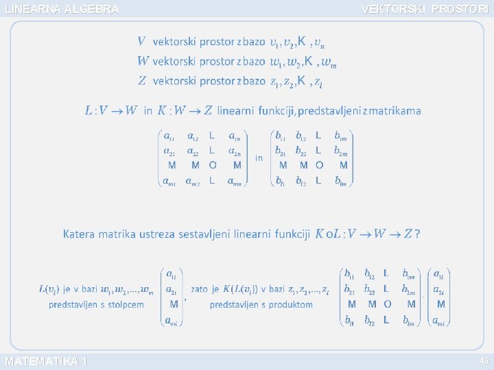 LINEARNA ALGEBRA MATEMATIKA 1 VEKTORSKI PROSTORI 46 