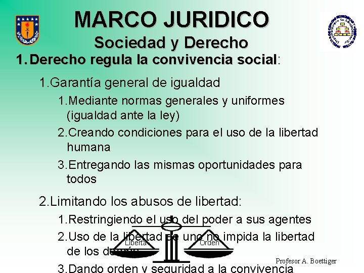 MARCO JURIDICO Sociedad y Derecho 1. Derecho regula la convivencia social: social 1. Garantía