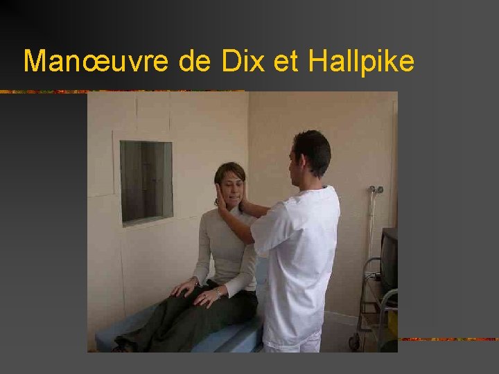 Manœuvre de Dix et Hallpike 