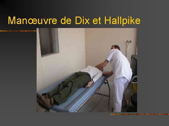 Manœuvre de Dix et Hallpike 